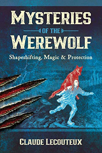 Mysteries of the Werewolf: Shapeshifting, Magic, and Protection von Inner Traditions